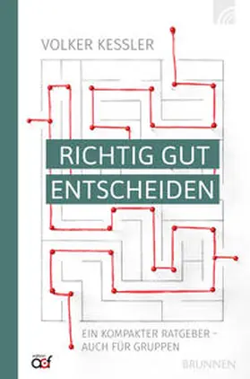 Kessler |  Richtig gut entscheiden | Buch |  Sack Fachmedien