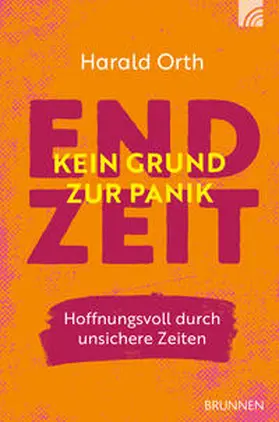 Orth |  Endzeit - kein Grund zur Panik | Buch |  Sack Fachmedien