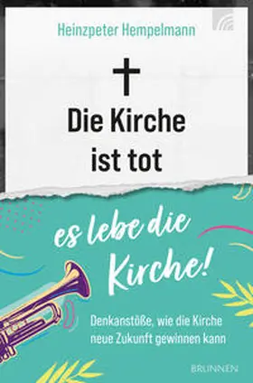 Hempelmann |  Die Kirche ist tot - es lebe die Kirche | Buch |  Sack Fachmedien