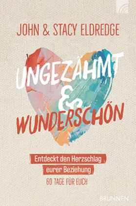 Eldredge |  Ungezähmt und wunderschön | Buch |  Sack Fachmedien