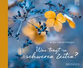 Naegeli |  Was trägt in schweren Zeiten? | Buch |  Sack Fachmedien