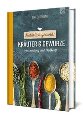 Butenuth |  Natürlich gesund: Kräuter und Gewürze | Buch |  Sack Fachmedien