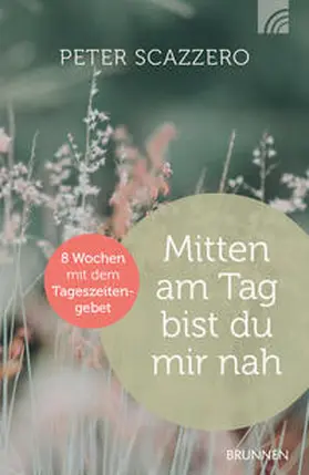 Scazzero |  Mitten am Tag bist du mir nah | Buch |  Sack Fachmedien