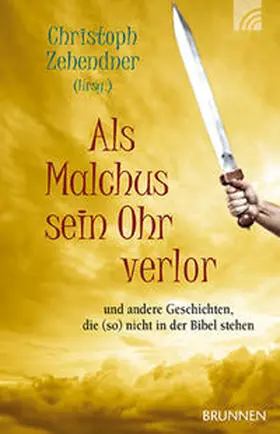Zehendner |  Als Malchus sein Ohr verlor | Buch |  Sack Fachmedien