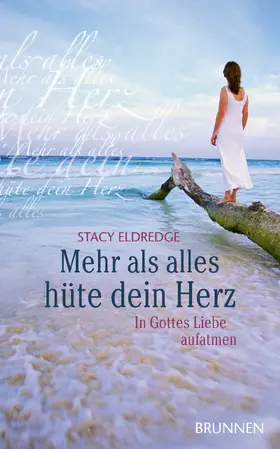 Eldredge |  Mehr als alles hüte dein Herz | eBook | Sack Fachmedien