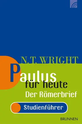 Wright |  Paulus für heute - Römerbrief, Studienführer | eBook | Sack Fachmedien