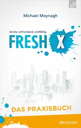 Moynagh |  Fresh X - das Praxisbuch | eBook | Sack Fachmedien