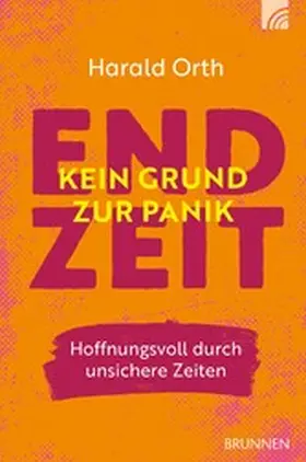 Orth |  Endzeit - kein Grund zur Panik | eBook | Sack Fachmedien