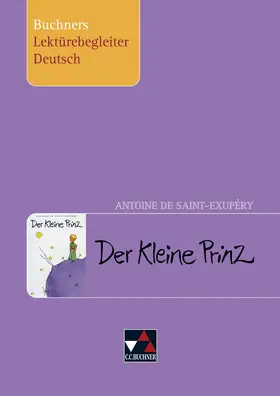 Saint-Exupéry / Gora |  Antoine de Saint-Exupéry, Der Kleine Prinz. Buchners Lektürebegleiter Deutsch | Buch |  Sack Fachmedien