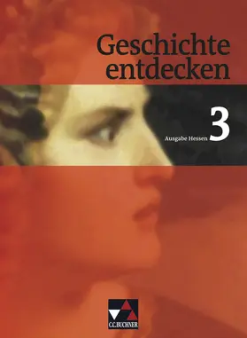 Bühler / Mayer / Onken |  Geschichte entdecken Hessen 3. Von der Französischen Revolution bis zum Ersten Weltkrieg | Buch |  Sack Fachmedien