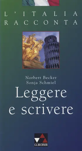 Becker / Schmiel / Heinz-Mazzoni |  L'Italia racconta / Leggere e scrivere | Buch |  Sack Fachmedien