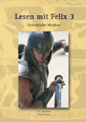 Utz / Lobe / Kammerer |  Lesen mit Felix 3: Griechische Mythen | Buch |  Sack Fachmedien
