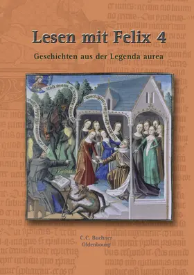 Utz / Lobe / Kammerer |  Lesen mit Felix 4: Geschichten aus der Legenda | Buch |  Sack Fachmedien