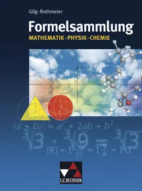 Gilg / Rothmeier / Reusch |  Formelsammlung Mathe - Physik - Chemie | Buch |  Sack Fachmedien