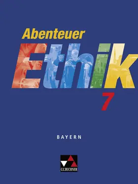 Böhm / Fuß / Sänger |  Abenteuer Ethik Bayern 7 | Buch |  Sack Fachmedien