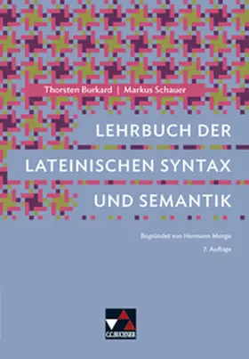Burkard / Schauer |  Lehrbuch der lateinischen Syntax und Semantik | Buch |  Sack Fachmedien