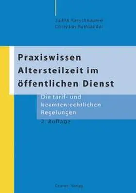 Kerschbaumer / Rothländer |  Praxiswissen Altersteilzeit im öffentlichen Dienst | Buch |  Sack Fachmedien