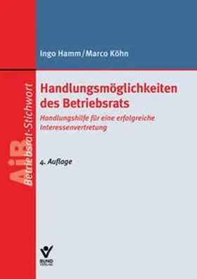 Köhn / Hamm |  Handlungsmöglichkeiten des Betriebsrats | Buch |  Sack Fachmedien