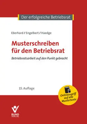Engelbert / Eberhard / Haedge | Musterschreiben für den Betriebsrat | Buch | 978-3-7663-6305-3 | sack.de