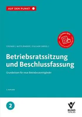 Steiner / Mittländer / Fischer |  Betriebsratssitzung und Beschlussfassung | Buch |  Sack Fachmedien