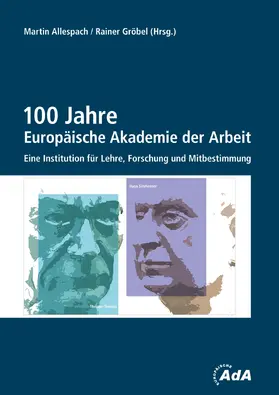 Allespach / Gröbel / Fattmann |  100 Jahre Europäische Akademie der Arbeit | Buch |  Sack Fachmedien