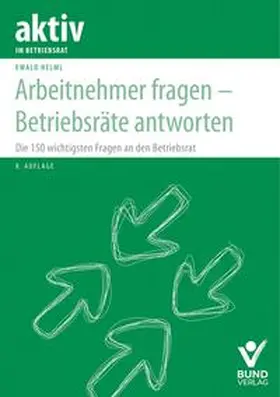 Helml |  Arbeitnehmer fragen - Betriebsräte antworten | Buch |  Sack Fachmedien