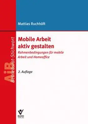Ruchhöft |  Mobile Arbeit aktiv gestalten | Buch |  Sack Fachmedien