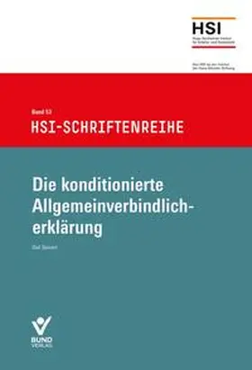 Hugo-Sinzheimer-Institut für Arbeits- und Sozialrecht / Deinert |  Die konditionierte Allgemeinverbindlicherklärung | Buch |  Sack Fachmedien