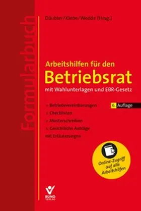 Däubler / Klebe / Wedde |  Arbeitshilfen für den Betriebsrat - mit Wahlunterlagen und EBR-Gesetz (Formularbuch) | Buch |  Sack Fachmedien