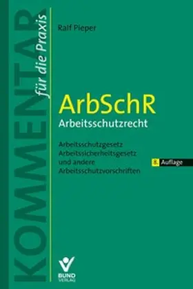 Pieper | ArbSchR - Arbeitsschutzrecht | Buch | 978-3-7663-7480-6 | www2.sack.de