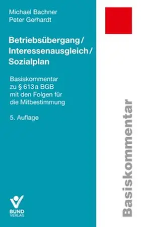 Bachner / Gerhardt |  Betriebsübergang / Interessenausgleich / Sozialplan | Buch |  Sack Fachmedien