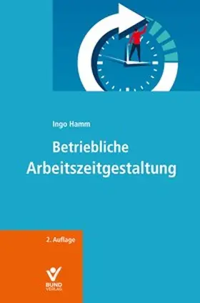 Hamm |  Betriebliche Arbeitszeitgestaltung | Buch |  Sack Fachmedien