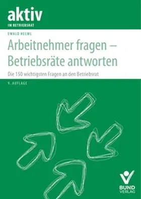 Helml |  Arbeitnehmer fragen - Betriebsräte antworten | Buch |  Sack Fachmedien