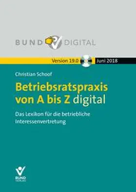 Schoof |  Betriebsratspraxis von A bis Z Version 19.0 | Sonstiges |  Sack Fachmedien