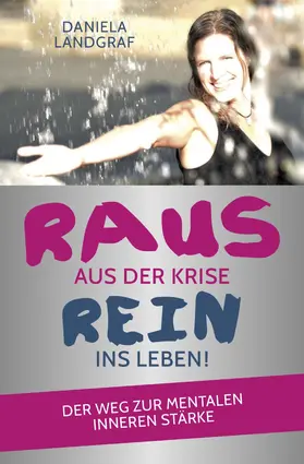 Landgraf |  Raus aus der Krise - rein ins Leben! | eBook | Sack Fachmedien