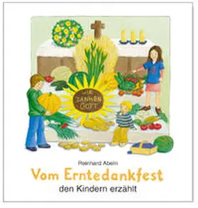 Abeln |  Vom Erntedankfest den Kindern erzählt | Buch |  Sack Fachmedien