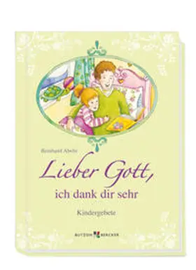 Abeln |  Lieber Gott, ich dank dir sehr | Buch |  Sack Fachmedien