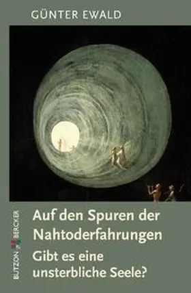 Ewald |  Auf den Spuren der Nahtoderfahrungen | Buch |  Sack Fachmedien