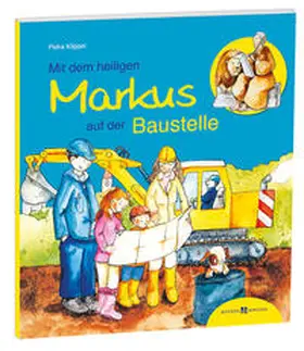 Klippel |  Mit dem heiligen Markus auf der Baustelle | Buch |  Sack Fachmedien