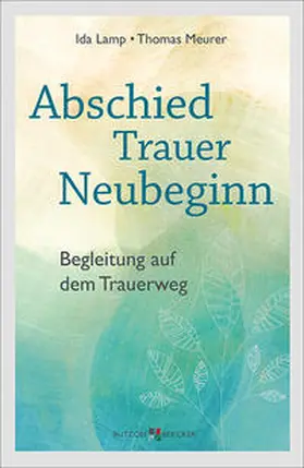 Lamp / Meurer |  Abschied - Trauer - Neubeginn | Buch |  Sack Fachmedien
