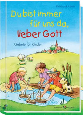Abeln |  Du bist immer für uns da, lieber Gott | Buch |  Sack Fachmedien