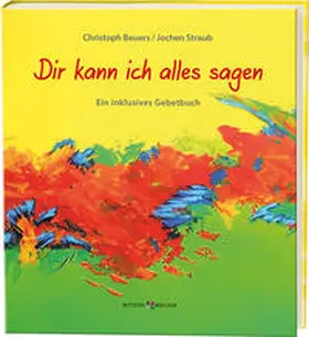 Beuers / Straub |  Dir kann ich alles sagen | Buch |  Sack Fachmedien