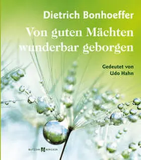 Hahn |  Dietrich Bonhoeffer – Von guten Mächten wunderbar geborgen | Buch |  Sack Fachmedien