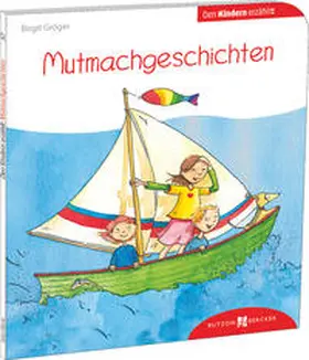 Gröger |  Mutmachgeschichten den Kindern erzählt | Buch |  Sack Fachmedien