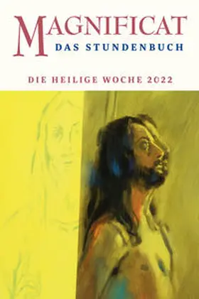 Redaktion MAGNIFICAT |  MAGNIFICAT HEILIGE WOCHE 2022 | Buch |  Sack Fachmedien