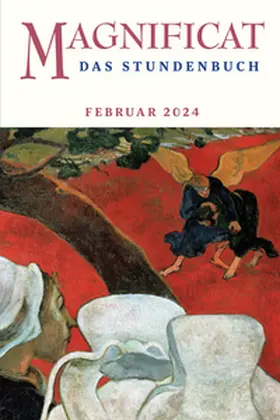Redaktion MAGNIFICAT |  MAGNIFICAT FEBRUAR 2024 | Buch |  Sack Fachmedien
