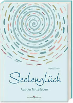 Frank |  Seelenglück | Buch |  Sack Fachmedien