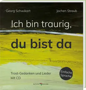 Schwikart / Straub |  Ich bin traurig, du bist da | Buch |  Sack Fachmedien