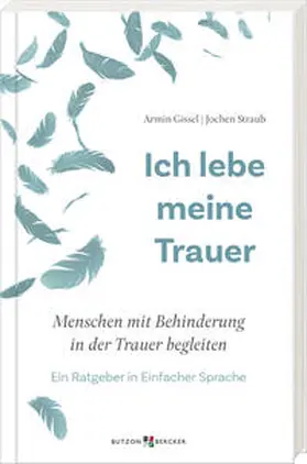 Gissel / Straub |  Ich lebe meine Trauer | Buch |  Sack Fachmedien