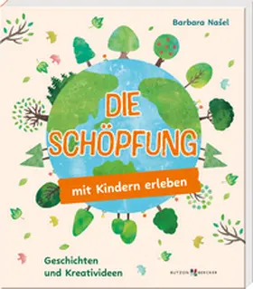 Našel | Die Schöpfung mit Kindern erleben | Buch | 978-3-7666-3781-9 | sack.de